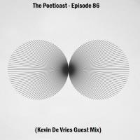 The Poeticast - Episode 86 (Kevin De Vries Guest Mix)