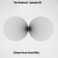 The Poeticast - Episode 90 (Simon Foran Guest Mix)
