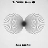 The Poeticast - Episode 113 (Caden Guest Mix)