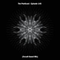 The Poeticast - Episode 145 (Occult Guest Mix)