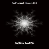 The Poeticast - Episode 154 (Vohkinne Guest Mix)