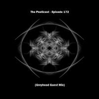 The Poeticast - Episode 172 (Greyhead Guest Mix)