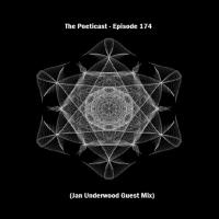 The Poeticast -  Episode 174 (Jan Underwood Guest Mix)