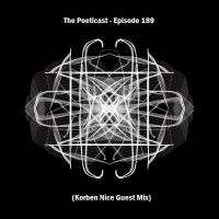The Poeticast - Episode 189 (Korben Nice Guest Mix)
