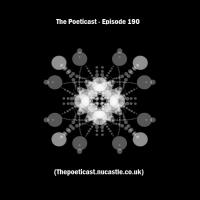 The Poeticast - Episode 190 (Thepoeticast.nucastle.co.uk)