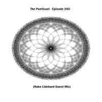 The Poeticast - Episode 205 (Ruke Lidchard Guest Mix)